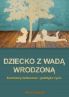 Dziecko z wadą wrodzoną. Konteksty kulturowe... - zdjęcie