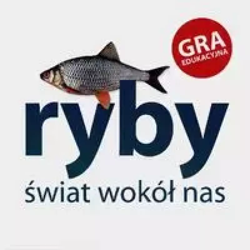 Ryby Świat wokół nas Ryby Świat wokół nas