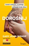 Dorośnij. Zostań rodzicem, na jakiego zasługują twoje dzieci - zdjęcie