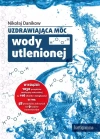 Uzdrawiająca moc wody utlenionej - zdjęcie