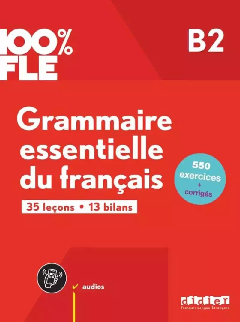 100% FLE - Grammaire essentielle du franacis B2 100% FLE - Grammaire essentielle du franacis B2