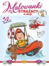 Strażacy w akcji. Malowanki - seria z misiem - zdjęcie