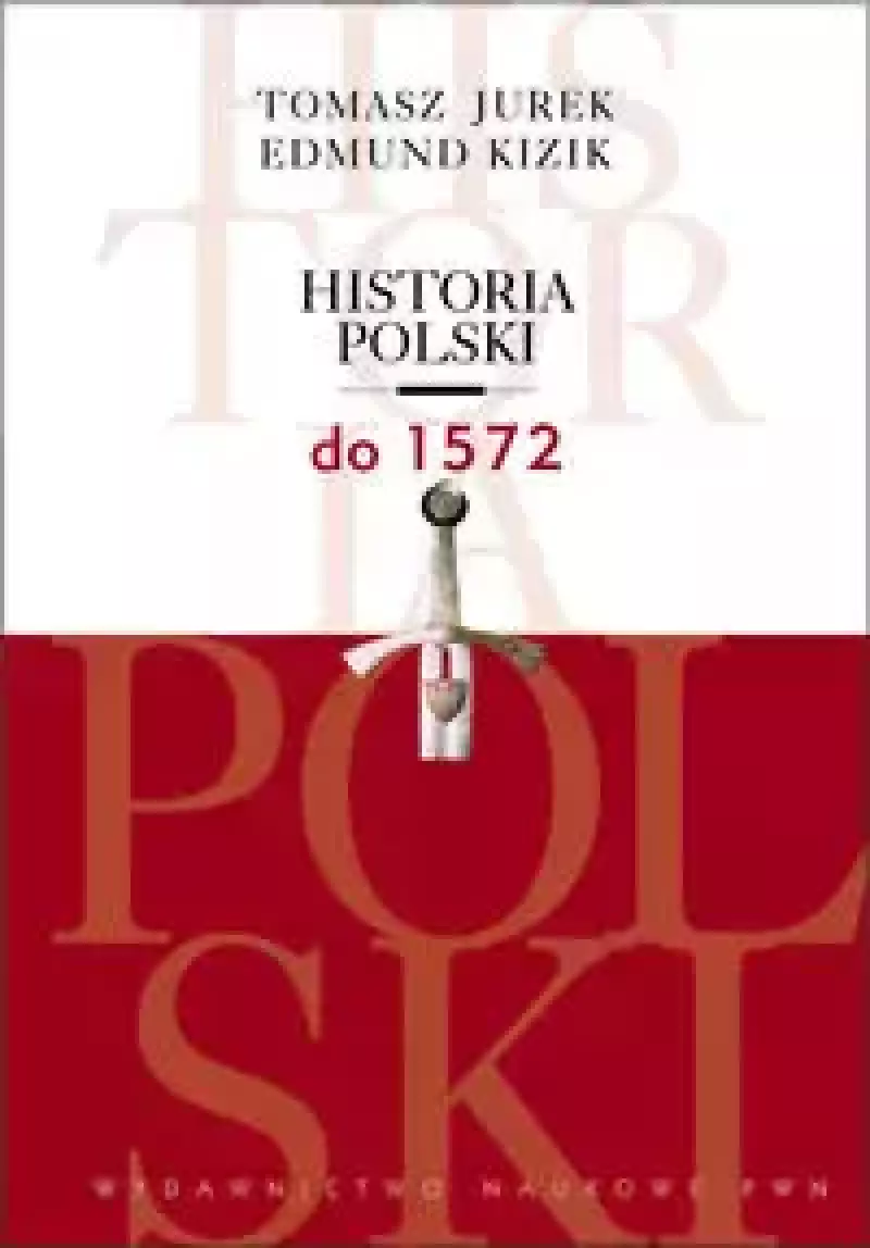 Historia Polski do 1572 Historia Polski do 1572