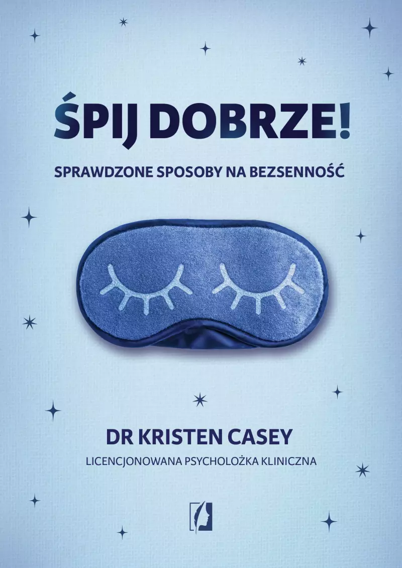Śpij dobrze! Sprawdzone sposoby na bezsenność Śpij dobrze! Sprawdzone sposoby na bezsenność