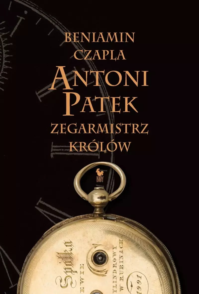 Antoni Patek. Zegarmistrz królów. Śladami życia (wyd. 2026)