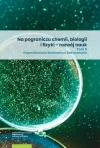 Na pograniczu chemii, biologii i fizyki - rozwój nauk. Tom 6 - zdjęcie
