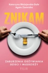 Znikam. Zaburzenia odżywiania dzieci i młodzieży - zdjęcie
