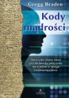 Kody mądrości. Starożytne słowa, które przebudowują połączenia neuronalne w mózgu i uzdrawiają serce - zdjęcie
