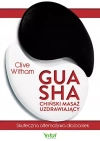 Gua Sha - chiński masaż uzdrawiający. Skuteczna alternatywa dla baniek, dodruk - zdjęcie
