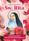 Święta Rita. Orędowniczka spraw najtrudniejszych - zdjęcie