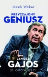 Przyczajony geniusz. Janusz Gajos. 21 opowieści - zdjęcie