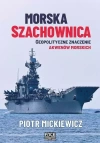Morska szachownica - geopolityczne znaczenie... - zdjęcie