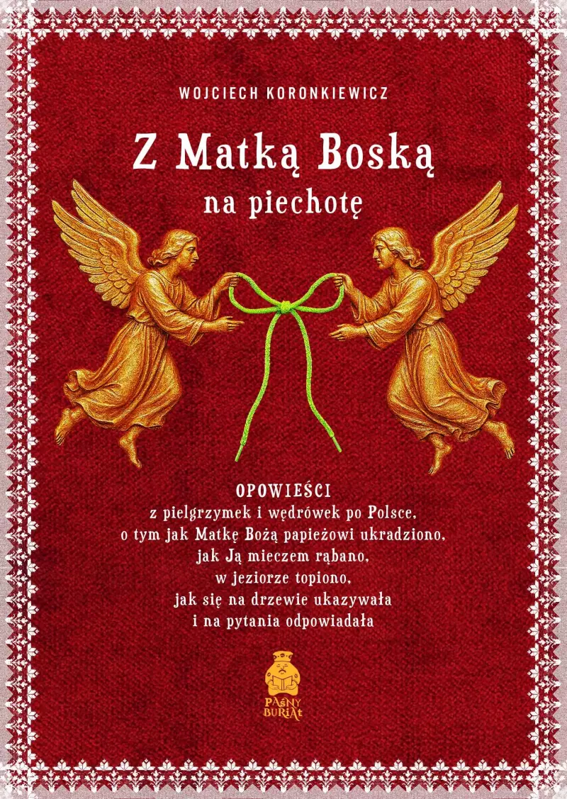 Z Matką Boską na piechotę Z Matką Boską na piechotę