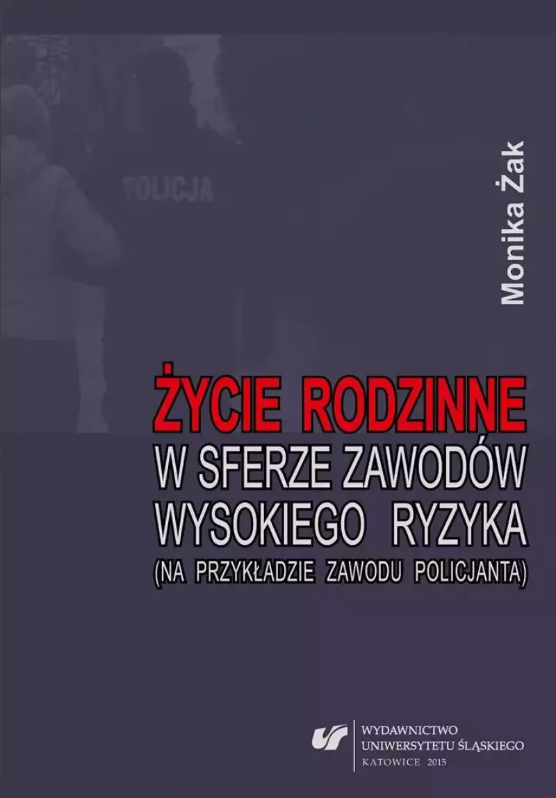Życie rodzinne w sferze zawodów wysokiego ryzyka..