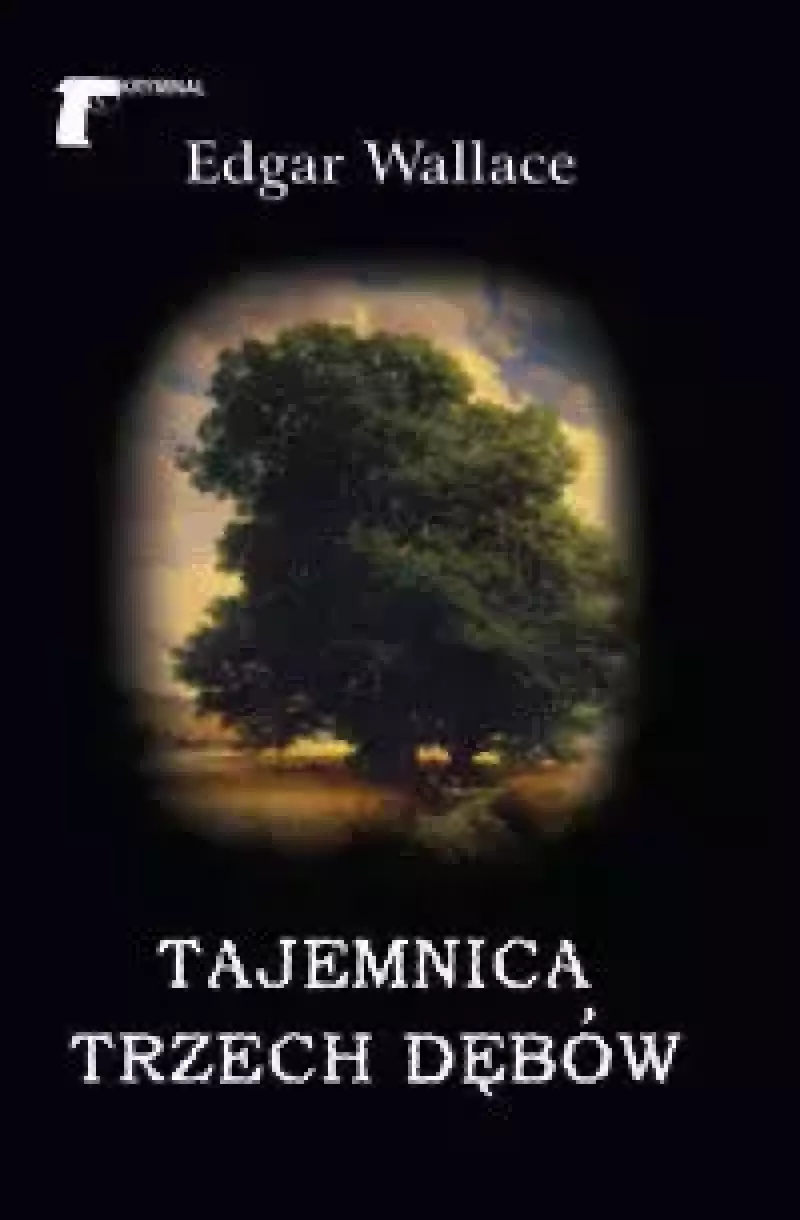 Tajemnica trzech dębów Tajemnica trzech dębów
