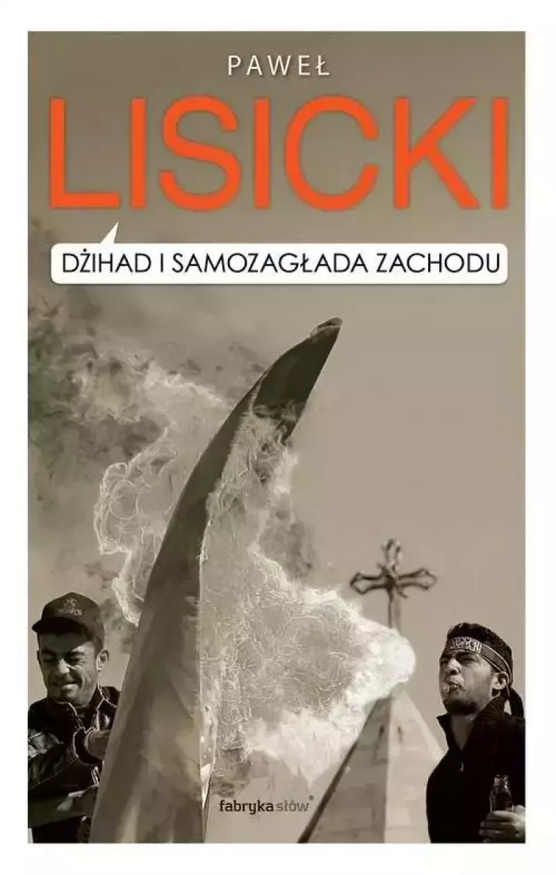 Dżihad i samozagłada Zachodu Dżihad i samozagłada Zachodu