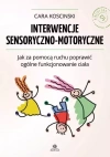 Interwencje sensoryczno-motoryczne. Jak za pomocą ruchu poprawić ogólne funkcjonowanie ciała - zdjęcie