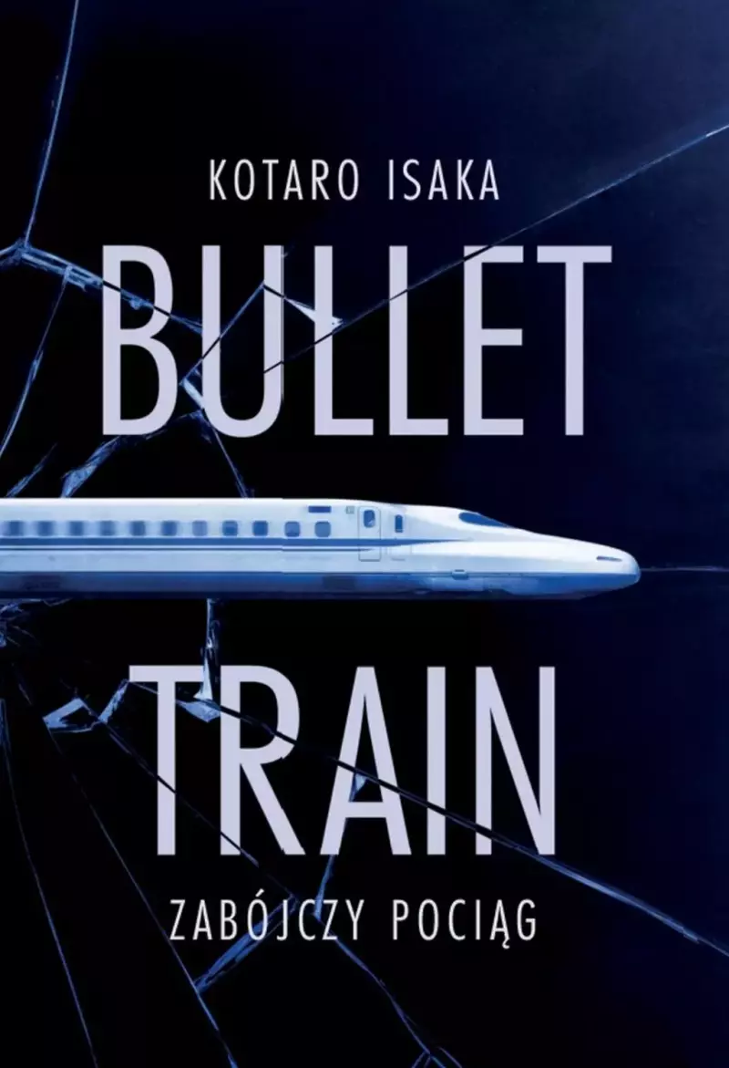 Bullet Train. Zabójczy pociąg Bullet Train. Zabójczy pociąg