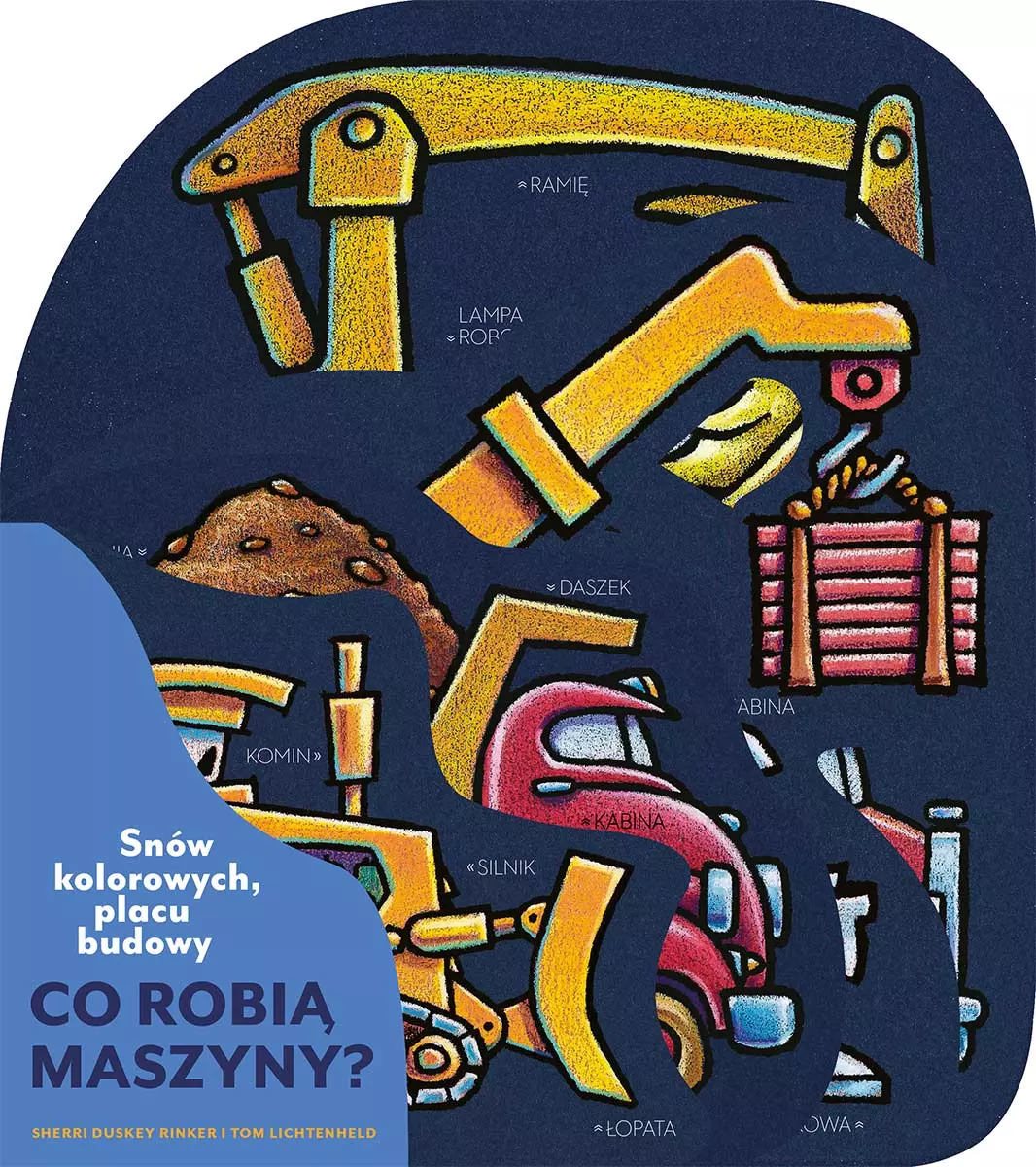 Snów kolorowych, placu budowy. Co robią maszyny? - Książki