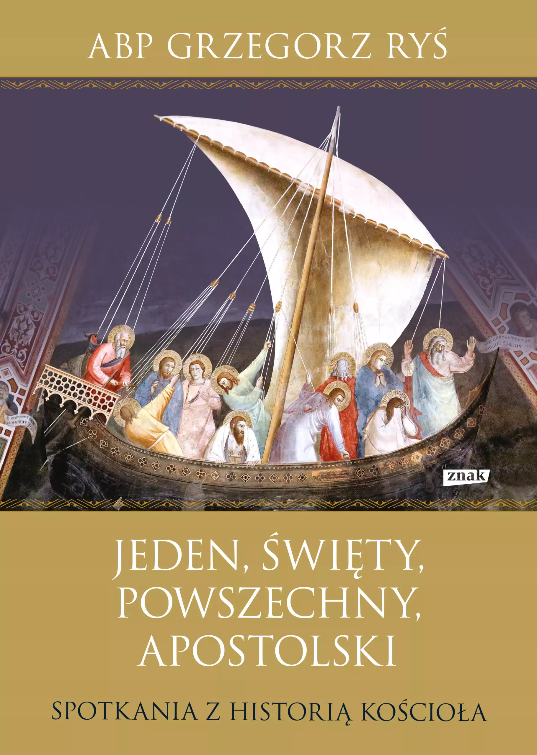 Jeden, święty, powszechny, apostolski. Spotkania z historią Kościoła - Książki