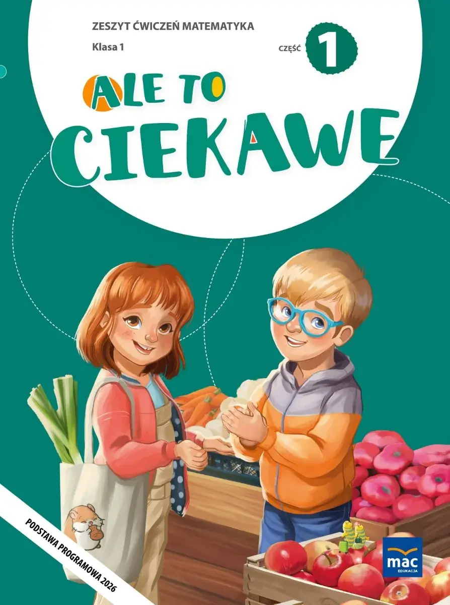 Ale to ciekawe. Zeszyt ćwiczeń. Matematyka. Klasa 1, część 1. NPP 2026 - Książki