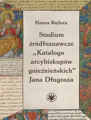 Studium źródłoznawcze "Katalogu arcybiskupów..." - Książki