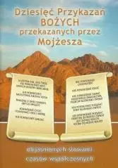 Dziesięć Przykazań Bożych przekazanych przez Mojżesza objaśnionych słowami czasów współczesnych - Książki