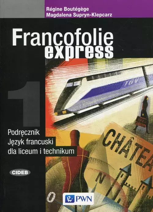 Francofolie express 1. Podręcznik do języka francuskiego dla liceum i technikum - Książki
