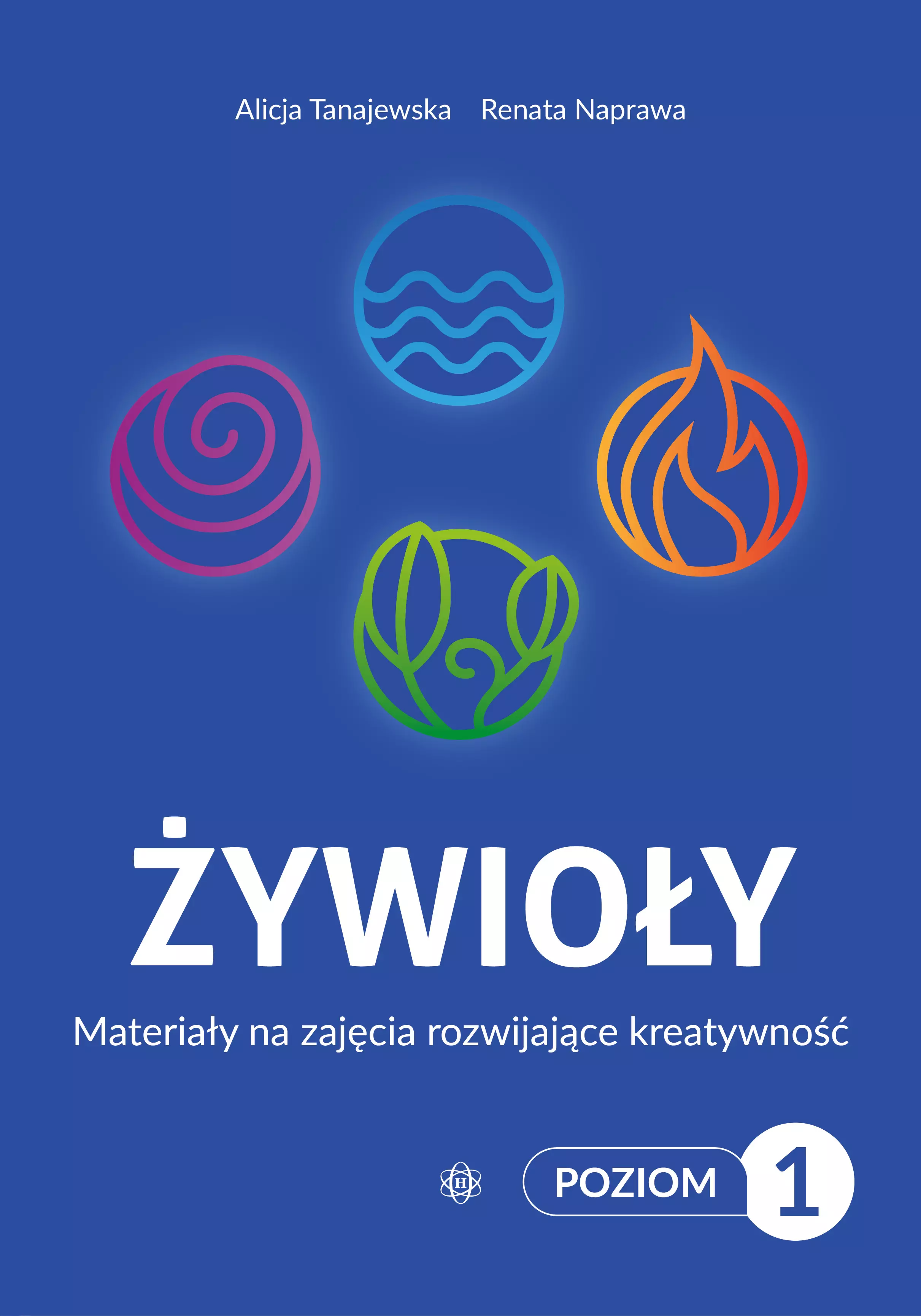 Żywioły. Poziom 1. Materiały na zajęcia rozwijające kreatywność - Książki