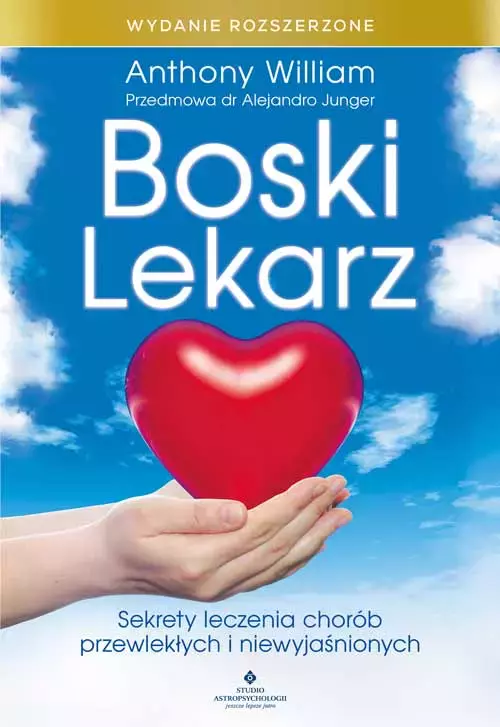 Boski lekarz. Sekrety leczenia chorób przewlekłych i niewyjaśnionych (wydanie rozszerzone) - Książki
