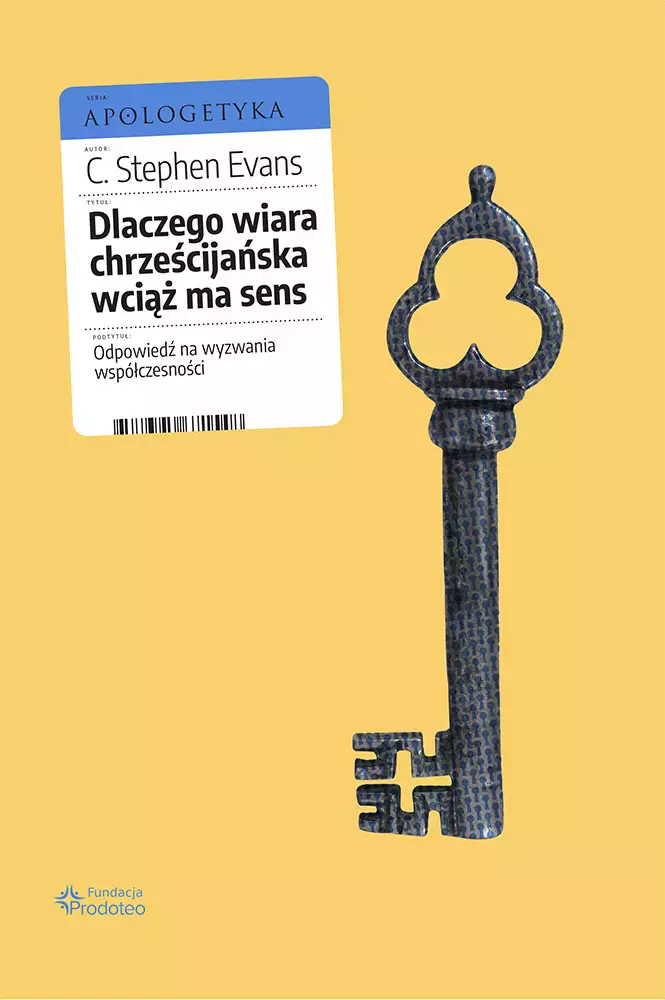 Dlaczego wiara chrześcijańska wciąż ma sens. Odpowiedź na wyzwania współczesności - Książki