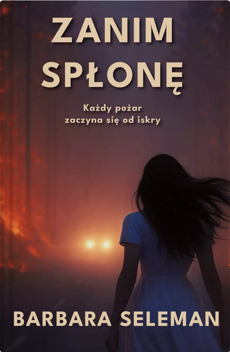 Zanim spłonę. Każdy pożar zaczyna się od iskry - Książki