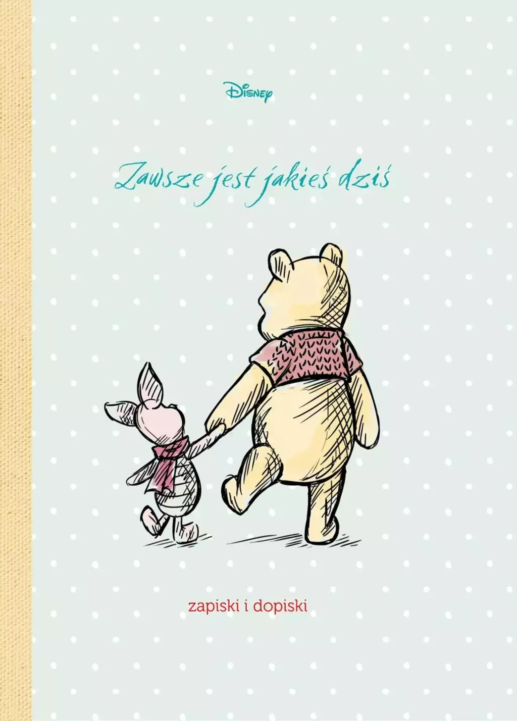Disney. Zawsze jest jakieś dziś. Zapiski i dopiski - Książki