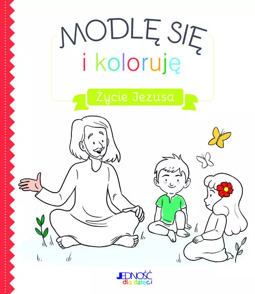 Modlę się i koloruję. Życie Jezusa - Książki