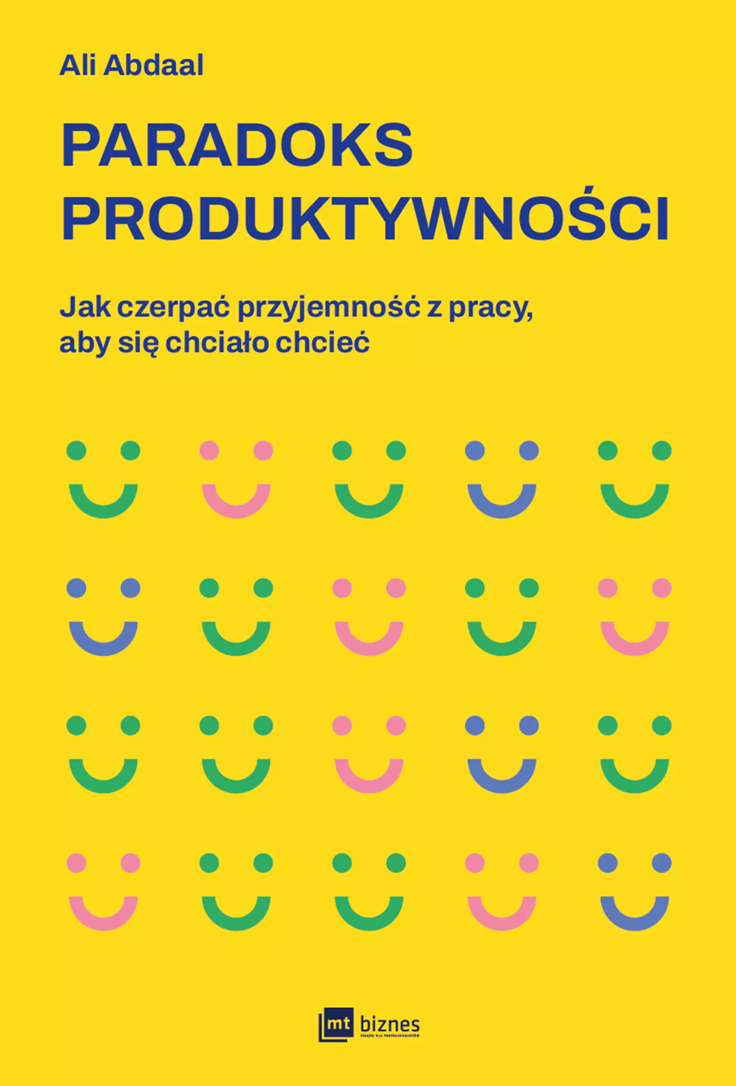 Paradoks produktywności. Jak czerpać przyjemność z pracy, aby się chciało chcieć - Książki