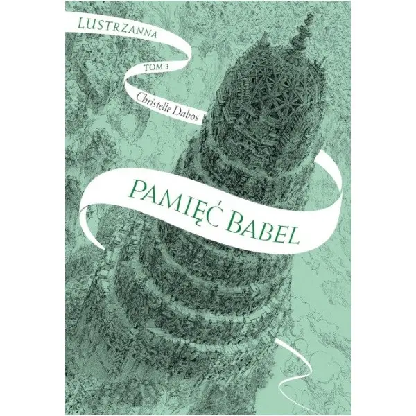 Pamięć Babel. Lustrzanna Tom 3 - Książki