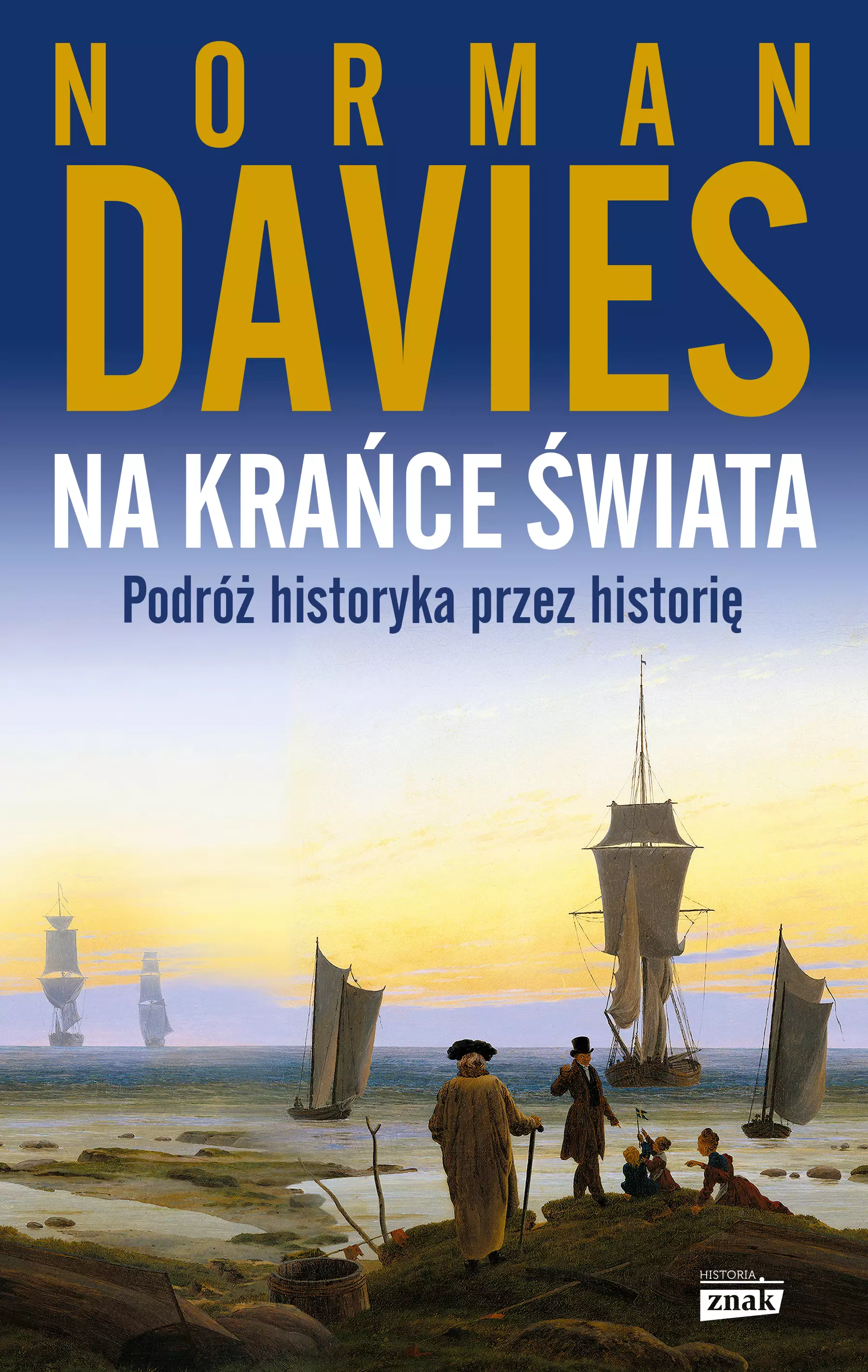Na krańce świata. Podróż historyka przez historię - Książki