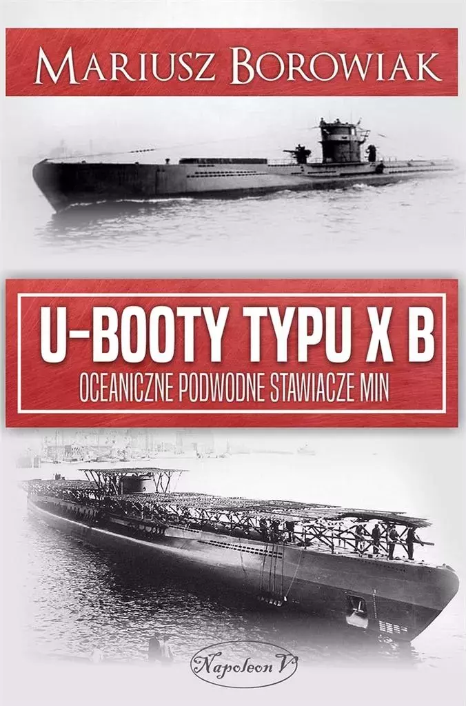 U-Booty typu X B. Oceaniczne podwodne stawiacze min - Książki