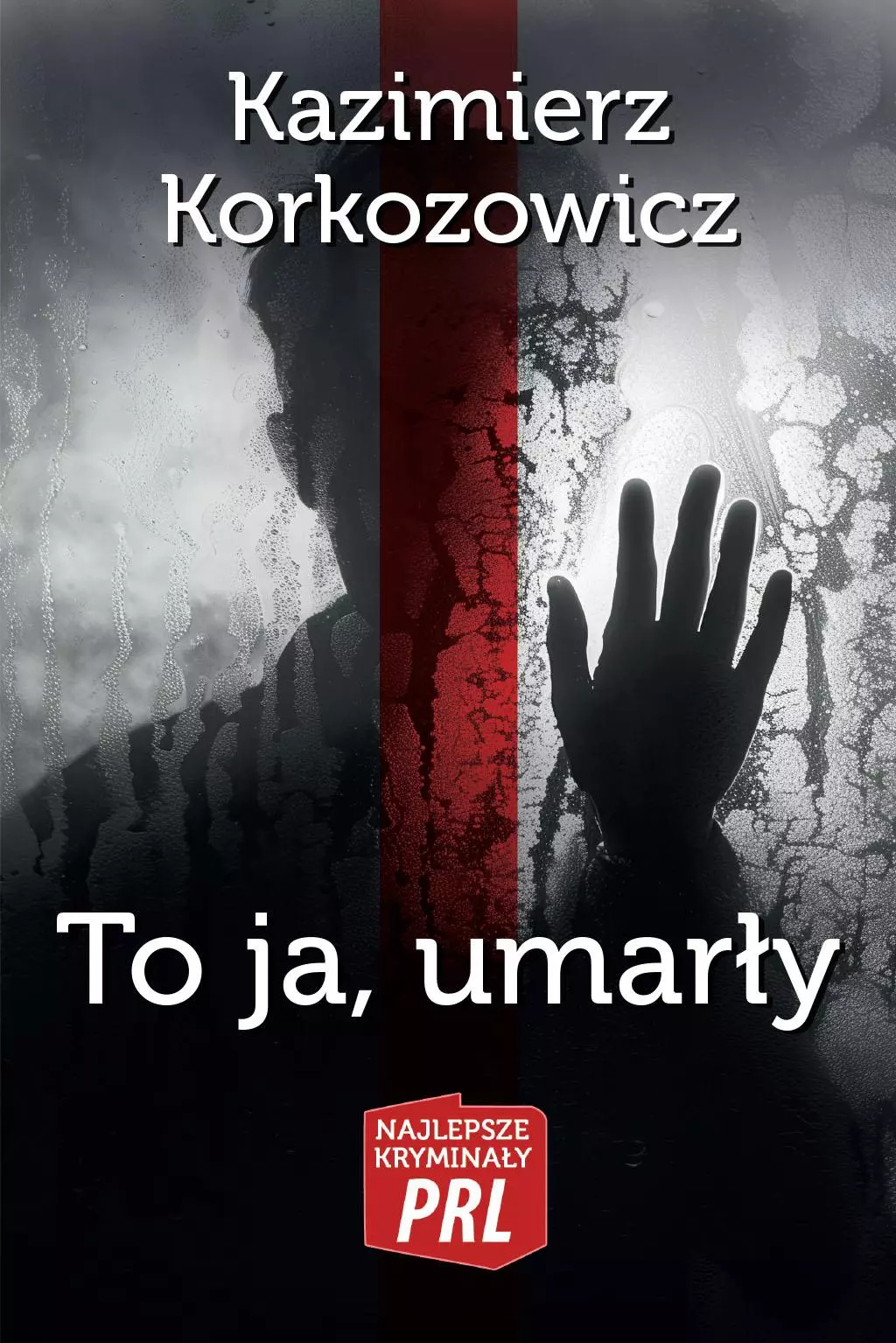 Najlepsze kryminały PRL.To ja, umarły - Książki