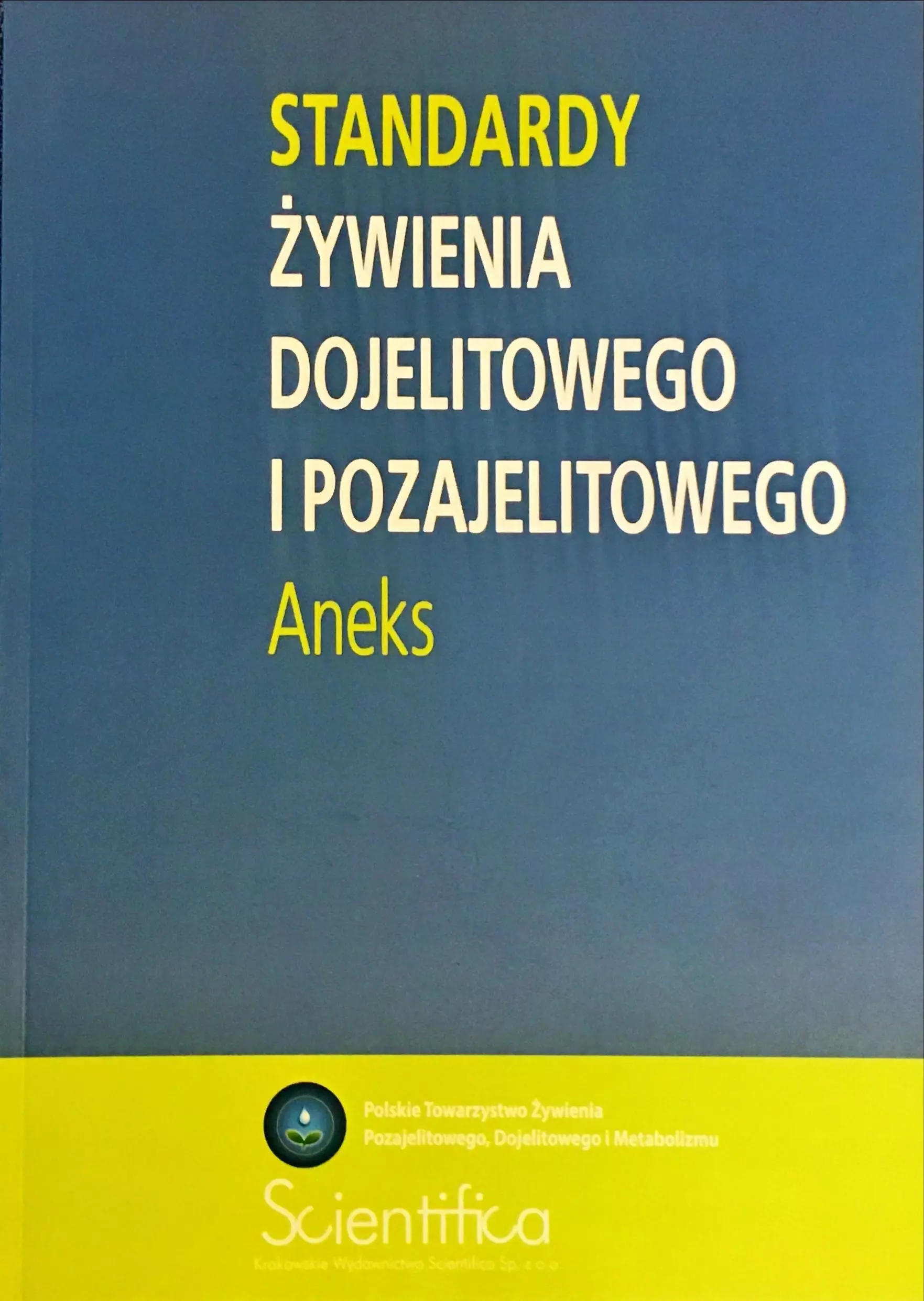 Standardy żywienia dojelitowego i pozajelitowego. Aneks - Książki