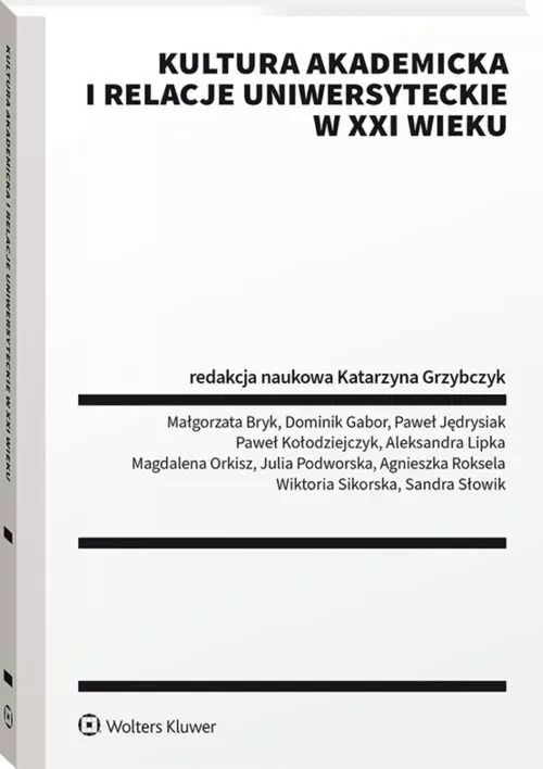 Kultura akademicka i relacje uniwersyteckie w XXI wieku - Książki