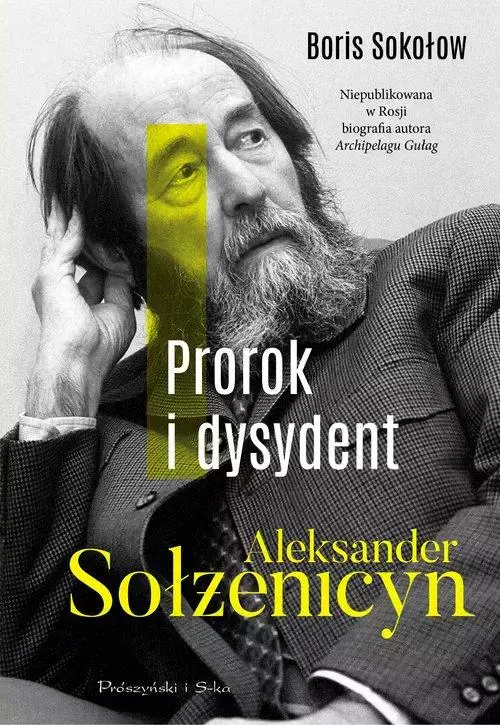 Prorok i dysydent. Aleksander Sołżenicyn - Książki