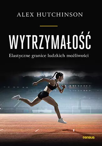 Wytrzymałość. Elastyczne granice ludzkich możliwości - Książki