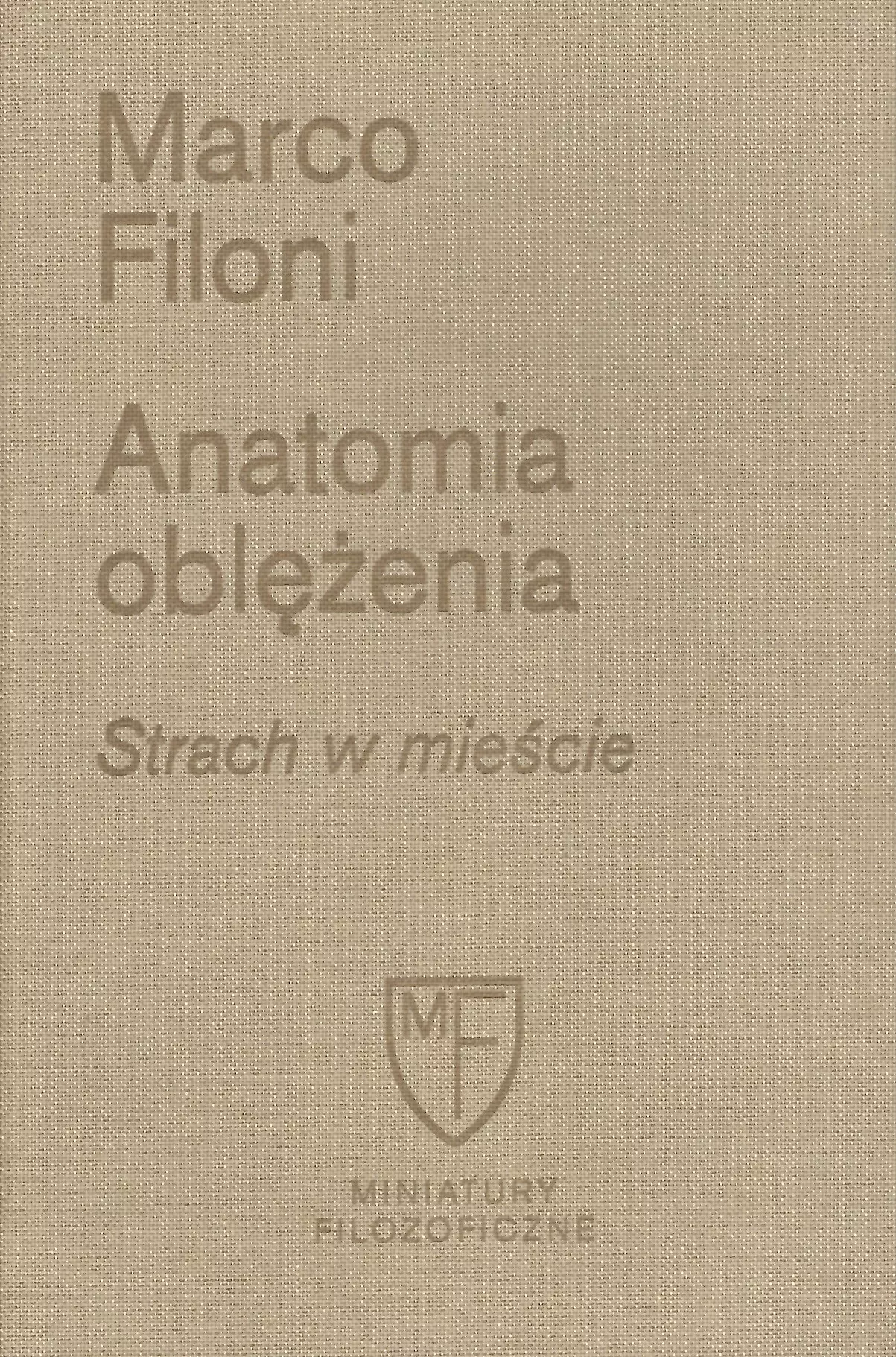 Miniatury filozoficzne. Anatomia oblężenia. Strach w mieście - Książki