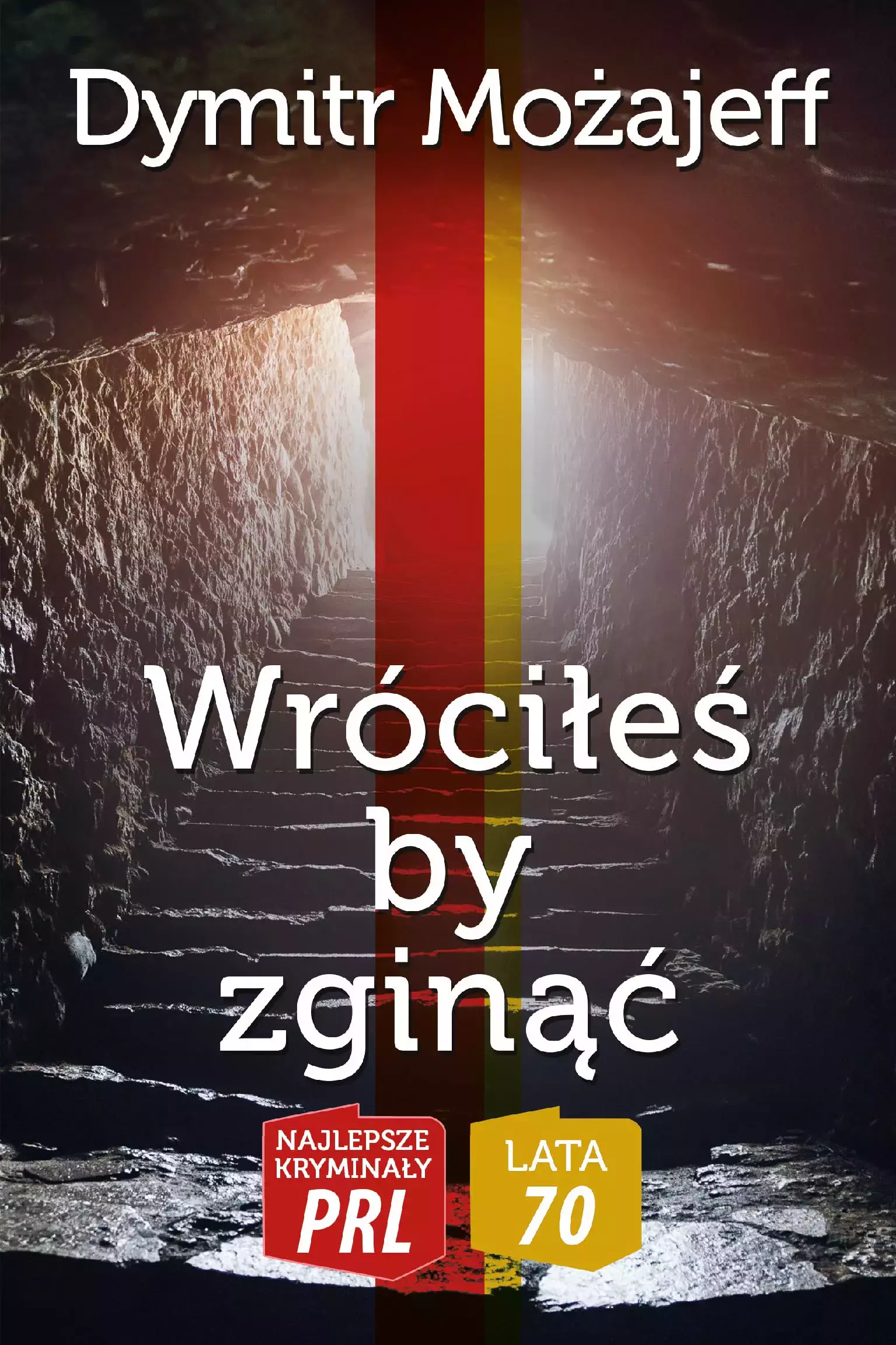 Najlepsze kryminały PRL lata 70. Tom 5. Wróciłeś by zginąć - Książki