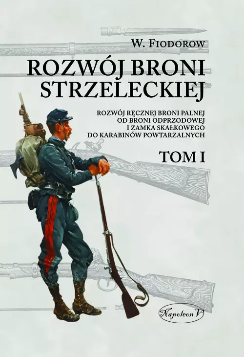 Rozwój broni strzeleckiej. Tom 1 - Książki