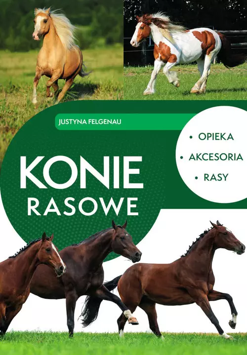Konie rasowe. Opieka, akcesoria, rasy - Książki