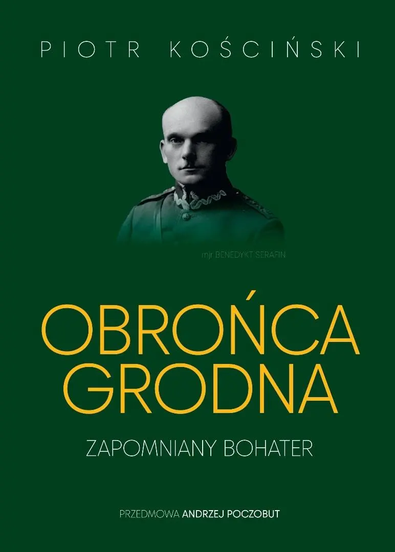 Obrońca Grodna. Zapomniany bohater - Książki