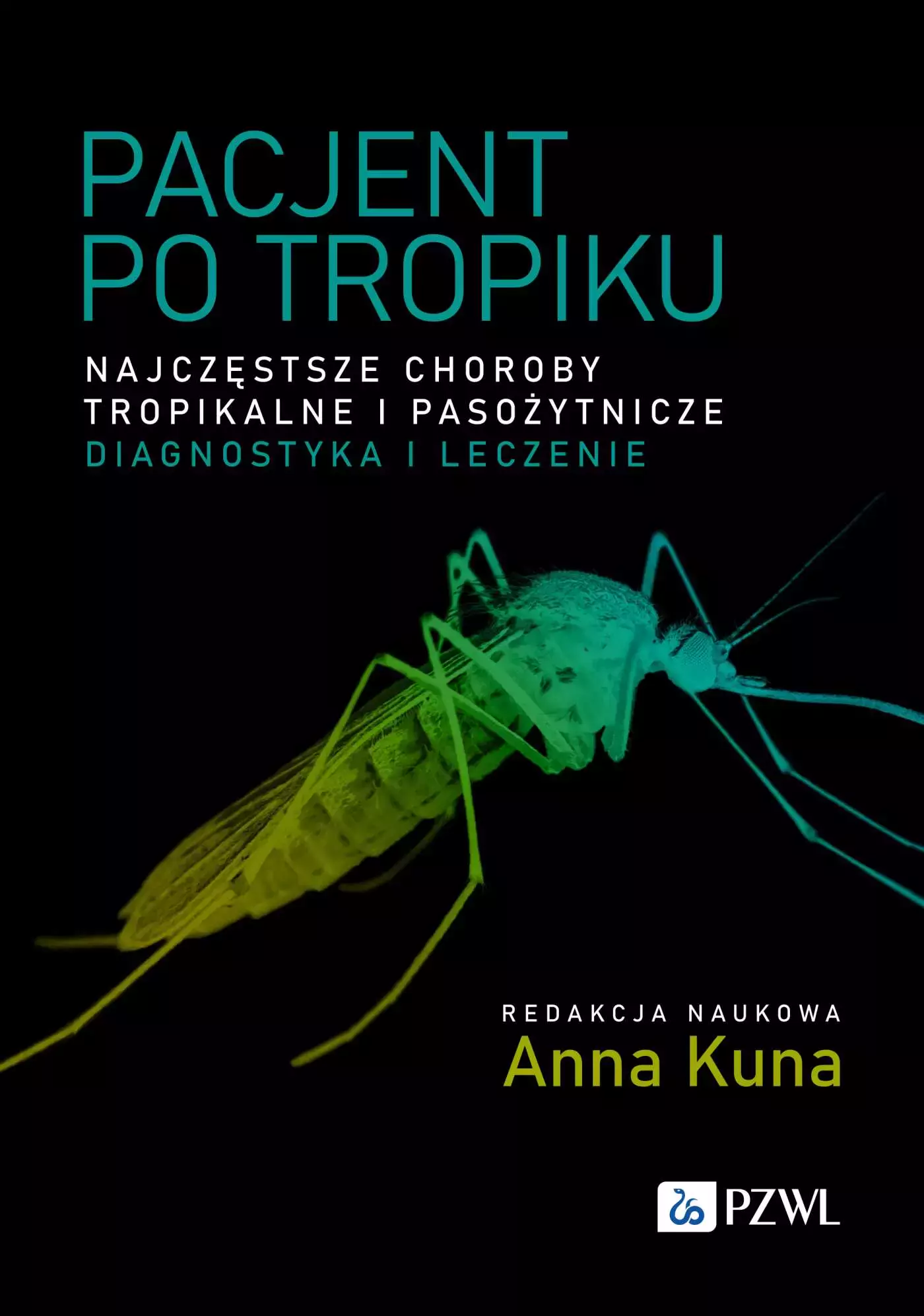 Pacjent po tropiku. Najczęstsze choroby tropikalne i pasożytnicze – diagnostyka i leczenie - Książki