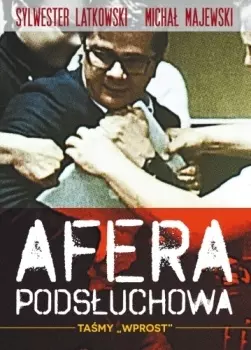 Afera podsłuchowa. Taśmy „Wprost” - Książki